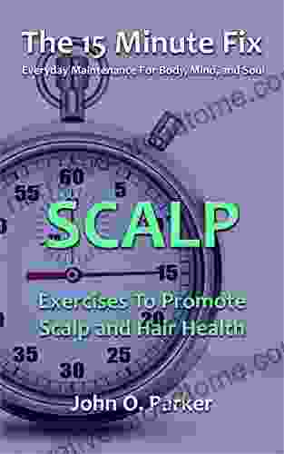 The 15 Minute Fix: SCALP: Exercises To Promote Scalp And Hair Health