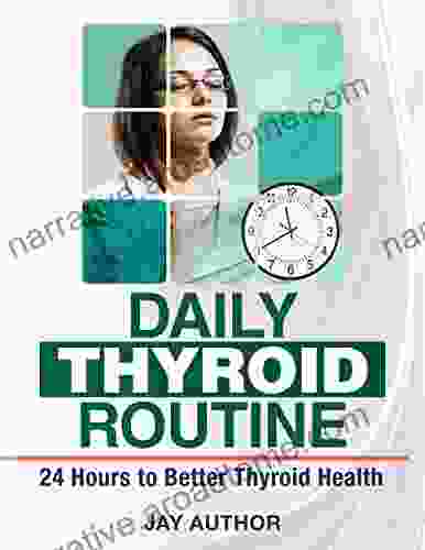 Daily Thyroid Routine: 24 Hours To Better Thyroid Health