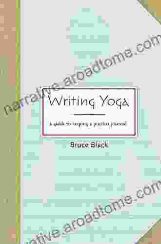 Writing Yoga: A Guide To Keeping A Practice Journal