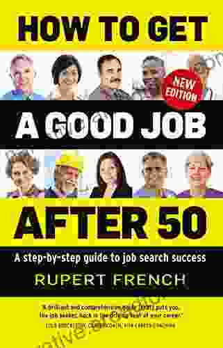 How To Get A Good Job After 50: A Step By Step Guide To Job Search Success