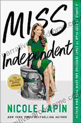 Miss Independent: A Simple 12 Step Plan To Start Investing And Grow Your Own Wealth