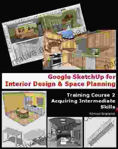 Google Sketchup For Interior Design Space Planning (Acquiring Intermediate Skills 2)