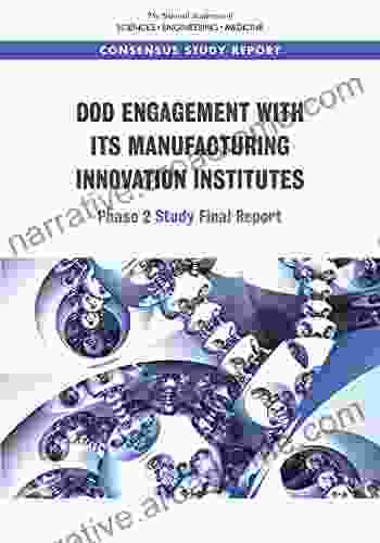 DoD Engagement With Its Manufacturing Innovation Institutes: Phase 2 Study Final Report