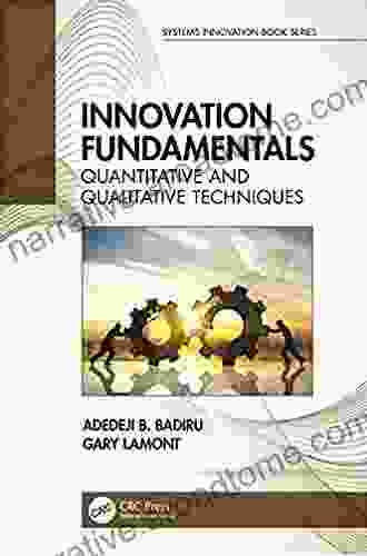 Innovation Fundamentals: Quantitative And Qualitative Techniques (Systems Innovation Series)