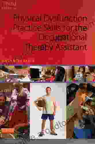 Physical Dysfunction Practice Skills For The Occupational Therapy Assistant E