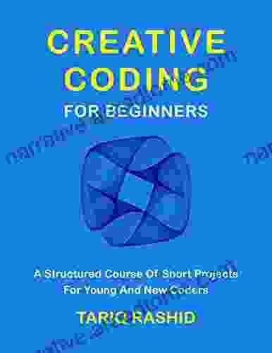 Creative Coding For Beginners Tariq Rashid