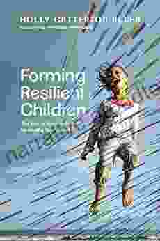 Forming Resilient Children: The Role Of Spiritual Formation For Healthy Development