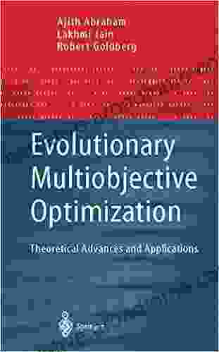 Evolutionary Multiobjective Optimization: Theoretical Advances And Applications (Advanced Information And Knowledge Processing)