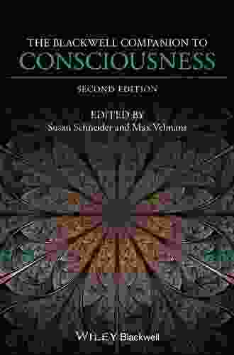 The Blackwell Companion To Consciousness