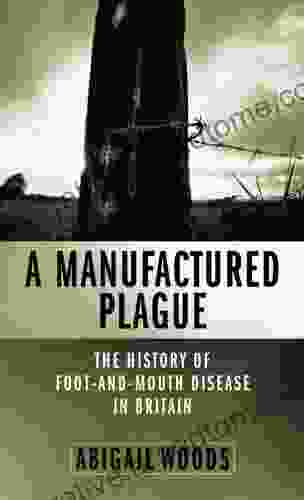 A Manufactured Plague: The History Of Foot And Mouth Disease In Britain