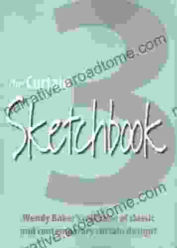 the Curtain SKETCHBOOK 3 Wendy Baker