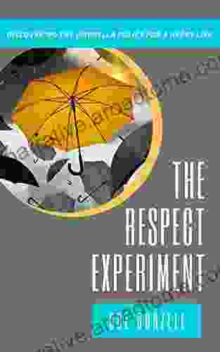 The Respect Experiment: Discovering The Umbrella Policy For A Happy Life