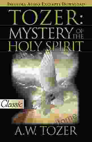 Tozer: Mystery Of The Holy Spirit (Pure Gold Classics)