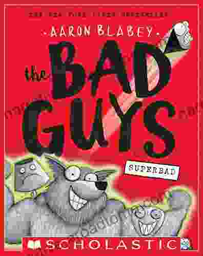 The Bad Guys In Superbad (The Bad Guys #8)