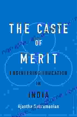 The Caste Of Merit: Engineering Education In India