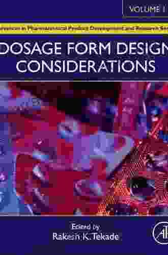 Dosage Form Design Considerations: Volume I (Advances in Pharmaceutical Product Development and Research 1)