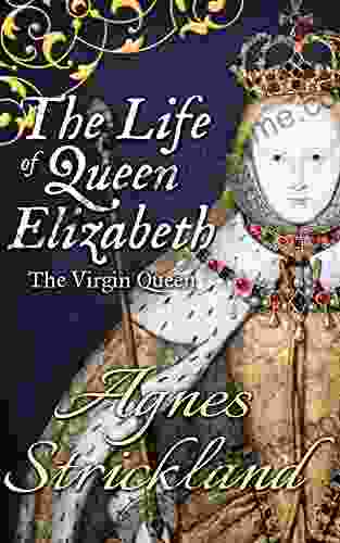 The Life Of Queen Elizabeth: The Virgin Queen (Compass Monarchs)