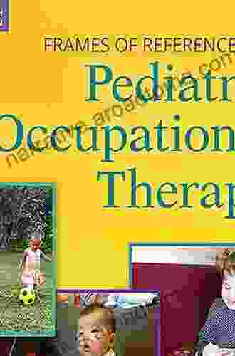 Frames Of Reference For Pediatric Occupational Therapy