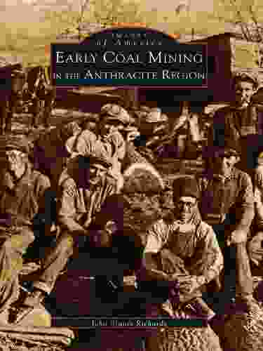 Early Coal Mining In The Anthracite Region (Images Of America)