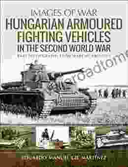 Hungarian Armoured Fighting Vehicles In The Second World War (Images Of War)