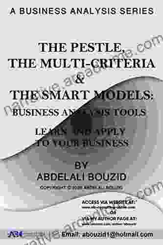 The PESTLE Model The Multi Criteria:: Business Analysis Tools