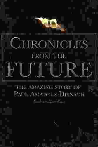 Chronicles From The Future: The amazing story of Paul Amadeus Dienach