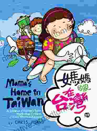 Mama S Home In Taiwan: A Bilingual Children S Written In Traditional Chinese Zhuyin Pinyin And English