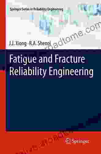 Fatigue And Fracture Reliability Engineering (Springer In Reliability Engineering)