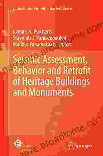 Seismic Assessment Behavior And Retrofit Of Heritage Buildings And Monuments (Computational Methods In Applied Sciences 37)