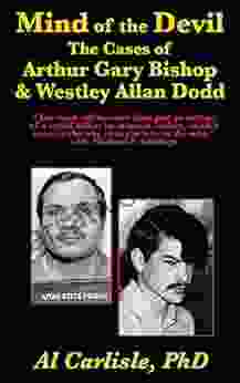 The Mind Of The Devil: The Cases Of Arthur Gary Bishop And Westley Allan Dodd (Development Of The Violent Mind 2)