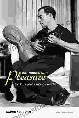 The Trouble with Pleasure: Deleuze and Psychoanalysis (Short Circuits)