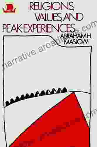 Religions Values and Peak Experiences Abraham H Maslow