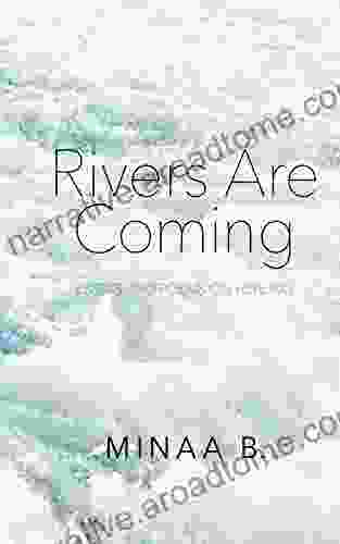 Rivers Are Coming: Essays And Poems On Healing