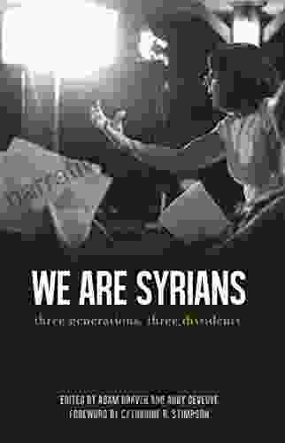 We Are Syrians: Three Generations Three Dissidents (Broken Silence 1)