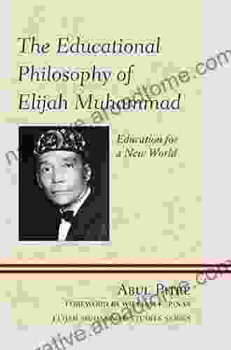 The Educational Philosophy of Elijah Muhammad: Education for a New World (Elijah Muhammad Studies)