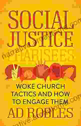 Social Justice Pharisees: Woke Church Tactics And How To Engage Them