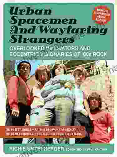 Urban Spacemen Wayfaring Strangers Revised Expanded Ebook Edition : Overlooked Innovators Eccentric Visionaries Of 60s Rock