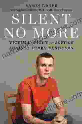 Silent No More: Victim 1 s Fight for Justice Against Jerry Sandusky