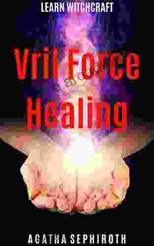 Vril Force Healing (Learn Witchcraft 5)