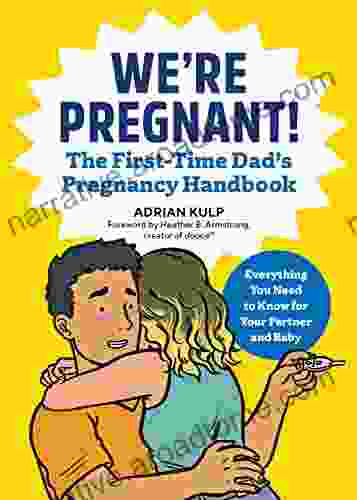 We re Pregnant The First Time Dad s Pregnancy Handbook (First Time Dads)