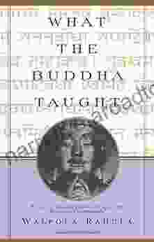 What The Buddha Taught: Revised And Expanded Edition With Texts From Suttas And Dhammapada