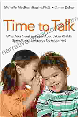 Time To Talk: What You Need To Know About Your Child S Speech And Language Development