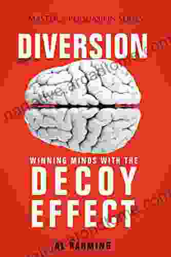 Diversion: Winning Minds With The Decoy Effect (Master Of Persuasion 3)