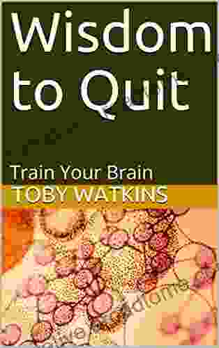 Wisdom To Quit: Train Your Brain