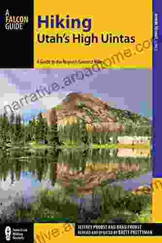 Hiking Utah s High Uintas: A Guide to the Region s Greatest Hikes Second Edition (Regional Hiking Series)