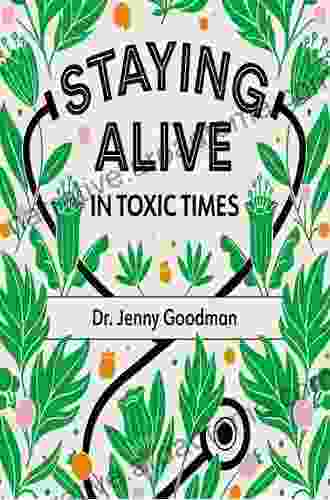 Staying Alive In Toxic Times: A Seasonal Guide To Lifelong Health